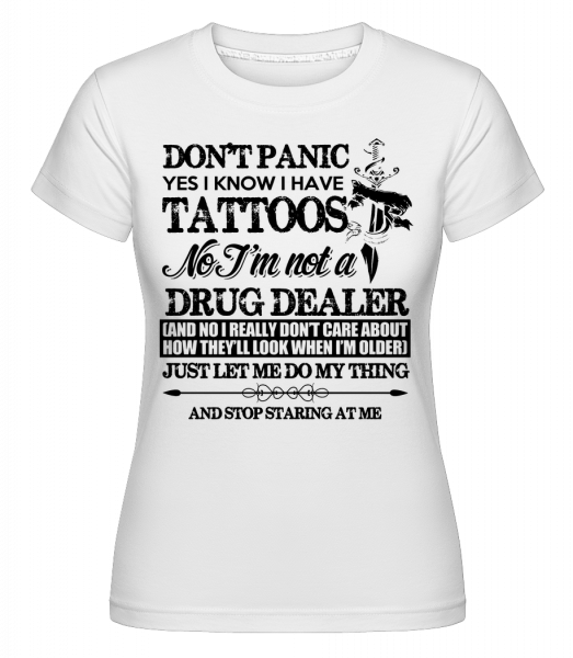Tattoo Don't Panic -  Shirtinator Women's T-Shirt - White - Vorn