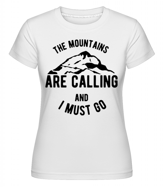 The Mountains Are Calling And I Must Go -  Shirtinator Women's T-Shirt - White - Vorn