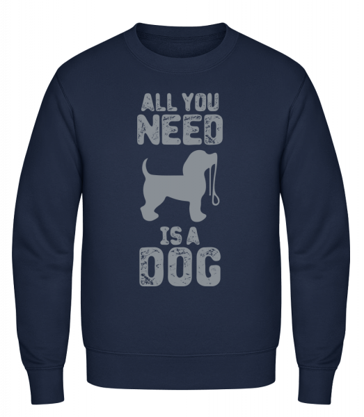 All You Need Is A Dog - Classic Set-In Sweatshirt - Navy - Vorn