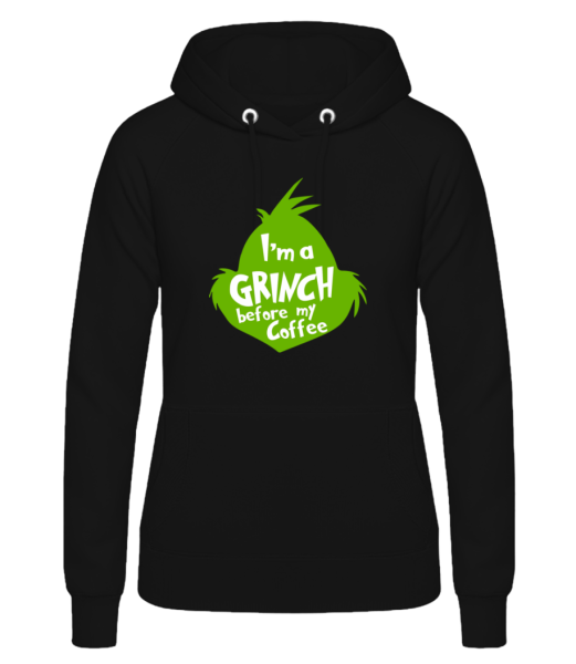 I'm A Grinch Before My Coffee - Women's Hoodie - Black - Front