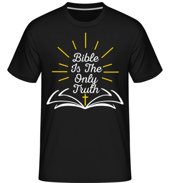 Bible Is The Only Truth -  Shirtinator Men's T-Shirt - Black - Front