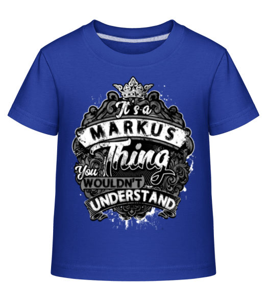 It's A Markus Thing - Kid's Shirtinator T-Shirt - Royal blue - Front