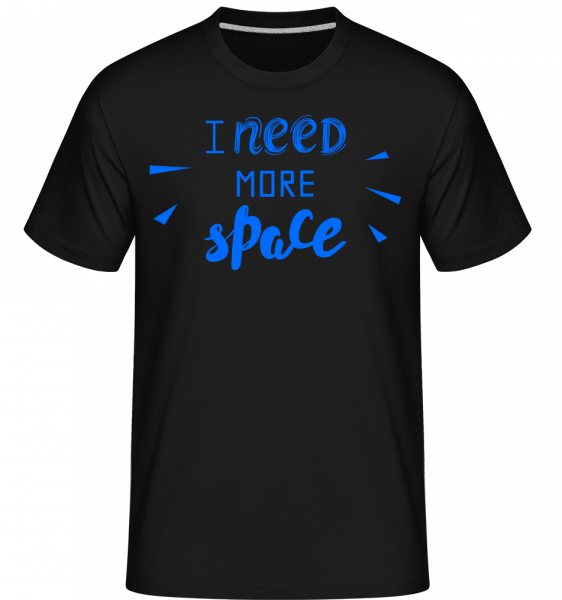 I Need More Space -  Shirtinator Men's T-Shirt - Black - Vorn