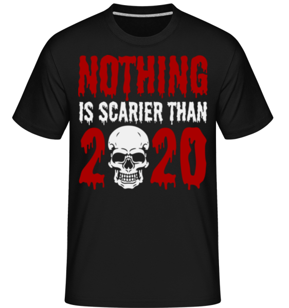 Nothing Is Scarier Than 2020 -  Shirtinator Men's T-Shirt - Black - Front