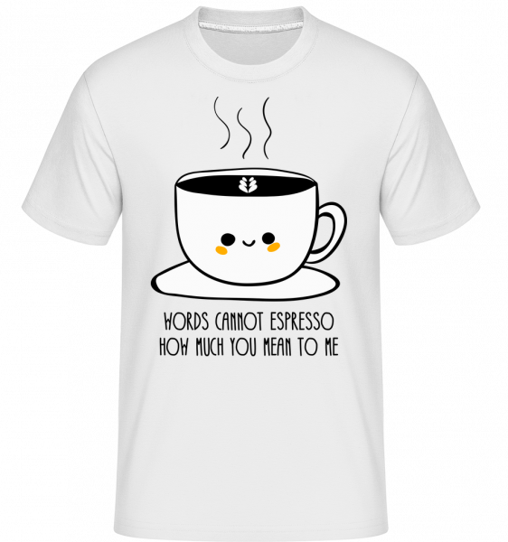 Words Cannot Espresso -  Shirtinator Men's T-Shirt - White - Vorn