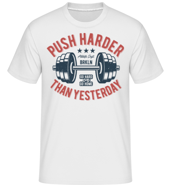 Push Harder -  Shirtinator Men's T-Shirt - White - Front