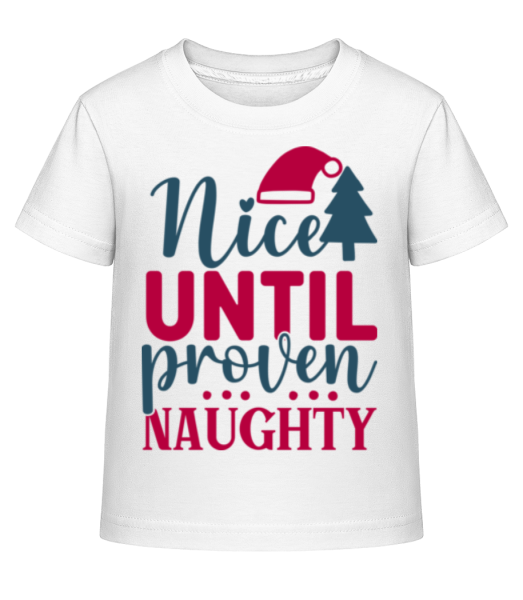 Nice Until Proven Naugthy - Kid's Shirtinator T-Shirt - White - Front