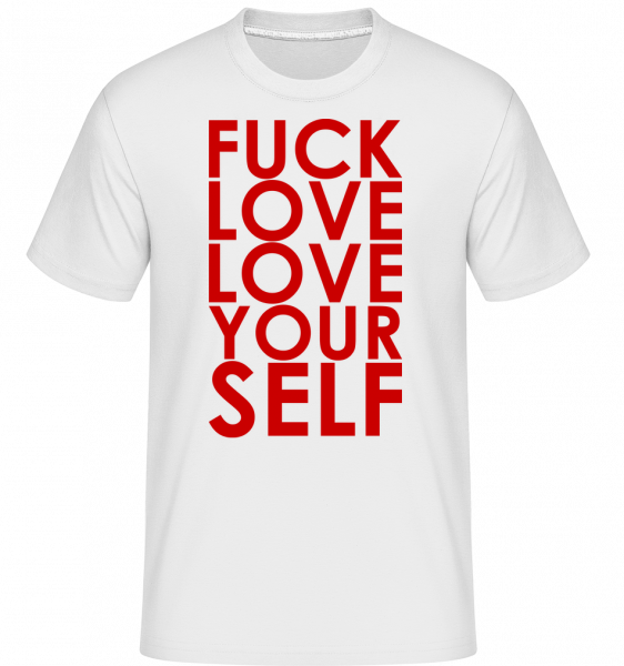 Fuck Love Love Yourself -  Shirtinator Men's T-Shirt - White - Vorn