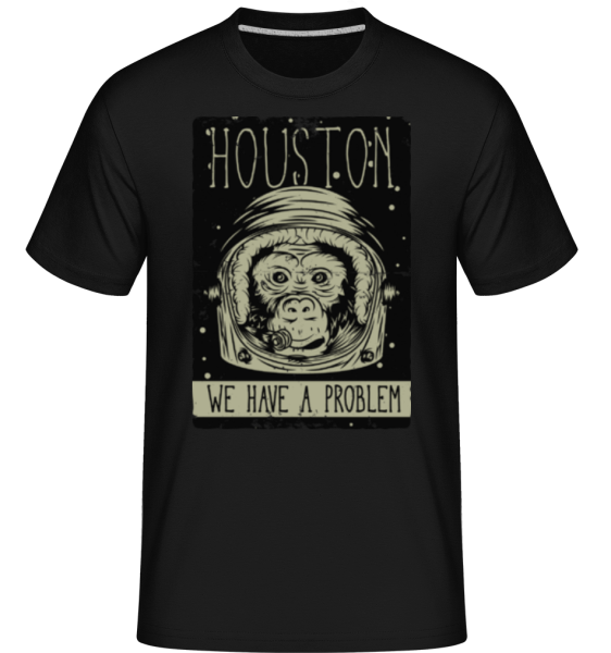 Houston We Have A Problem -  Shirtinator Men's T-Shirt - Black - Front