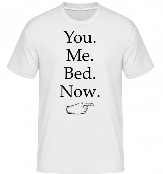 You Me Bed Now -  Shirtinator Men's T-Shirt - White - Vorn