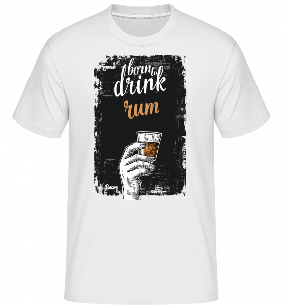 Born To Drink Rum -  Shirtinator Men's T-Shirt - White - Vorn
