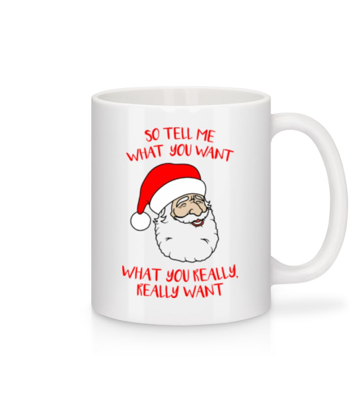 So Tell Me What You Want - Mug - White - Front