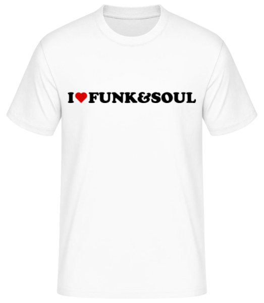 I Love Funk And Soul - Men's Basic T-Shirt - White - Front
