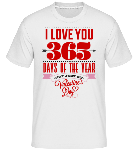 I Love You 365 Days Of The Year -  Shirtinator Men's T-Shirt - White - Front