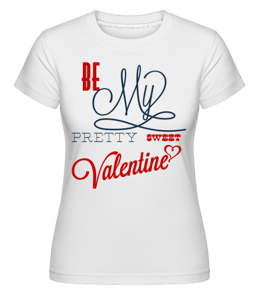 Be My Valentine -  Shirtinator Women's T-Shirt - White - Vorn