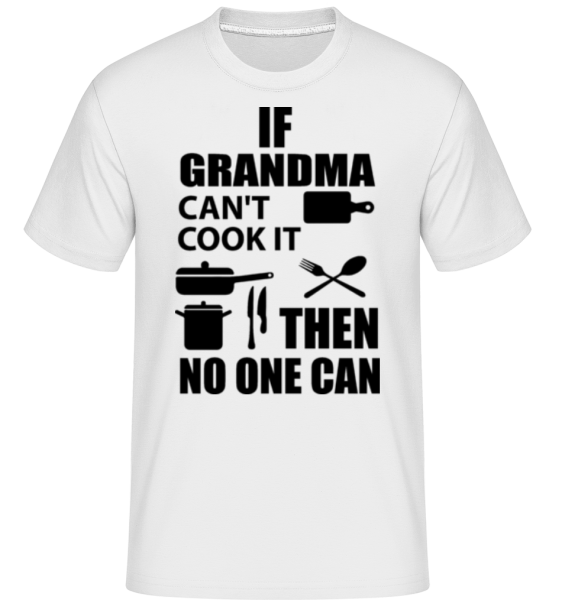 If Grandma Can't Cook It -  Shirtinator Men's T-Shirt - White - Front