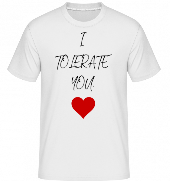 I Tolerate You -  Shirtinator Men's T-Shirt - White - Vorn