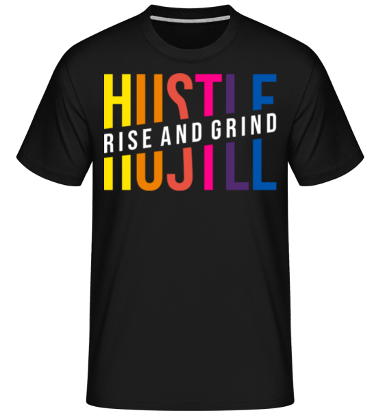 Hustle Rise And Grind -  Shirtinator Men's T-Shirt - Black - Front