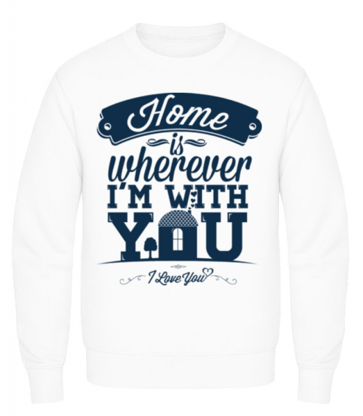 Home Is Wherever I'm With You - Men's Sweatshirt - White - Front