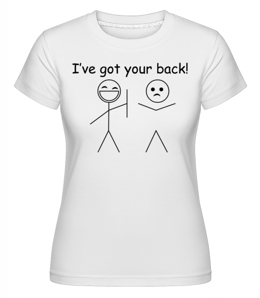 I've Got Your Back -  Shirtinator Women's T-Shirt - White - Vorn