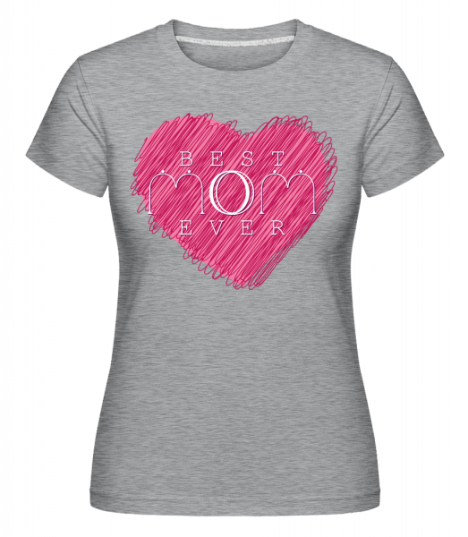 Best Mom Ever -  Shirtinator Women's T-Shirt - Heather grey - Vorn