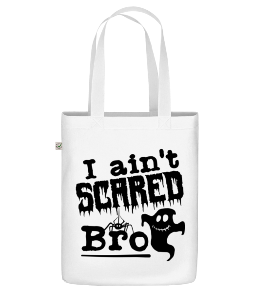 I Aint Scared Bro - Organic tote bag - White - Front