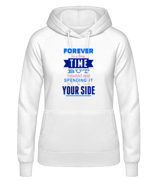Forever Is A Long Time - Women's Hoodie - White - Front