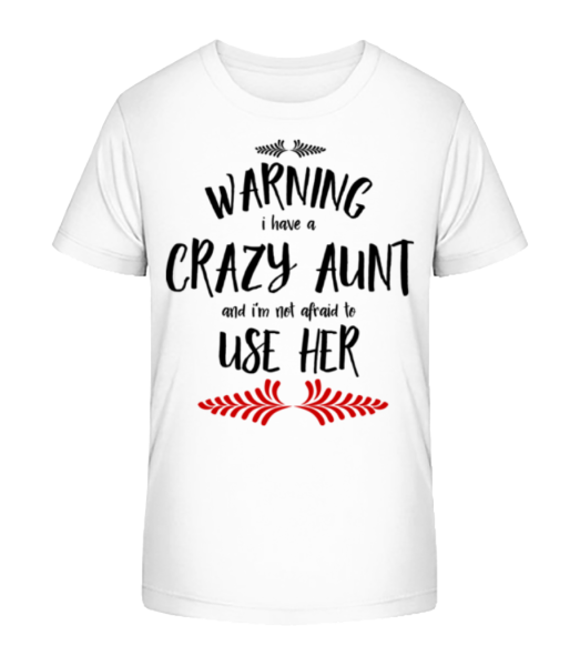 I Have A Crazy Aunt - Kid's Bio T-Shirt Stanley Stella - White - Front