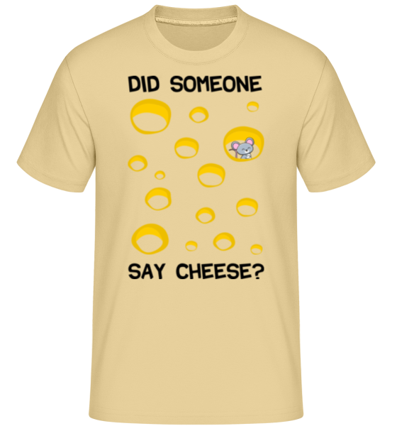 Did Someone Say Cheese -  Shirtinator Men's T-Shirt - Yellow - Front