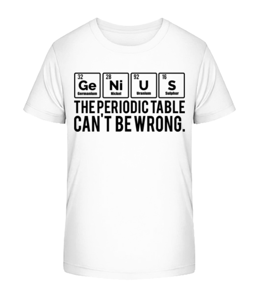 Periodic Table Genius - Kid's Bio T-Shirt Stanley Stella - White - Front
