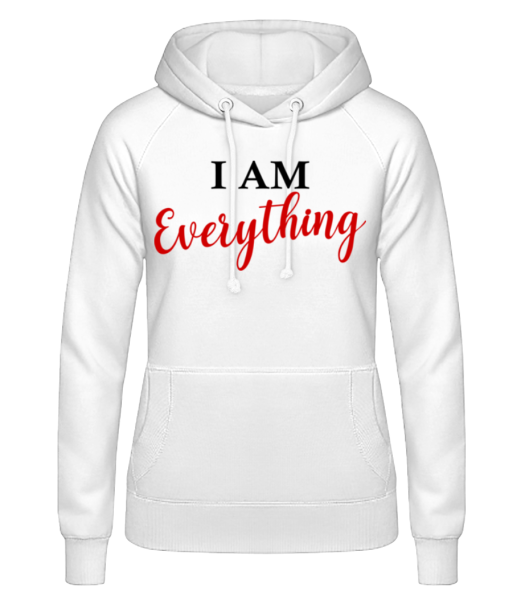 I Am Everything - Women's Hoodie - White - Front