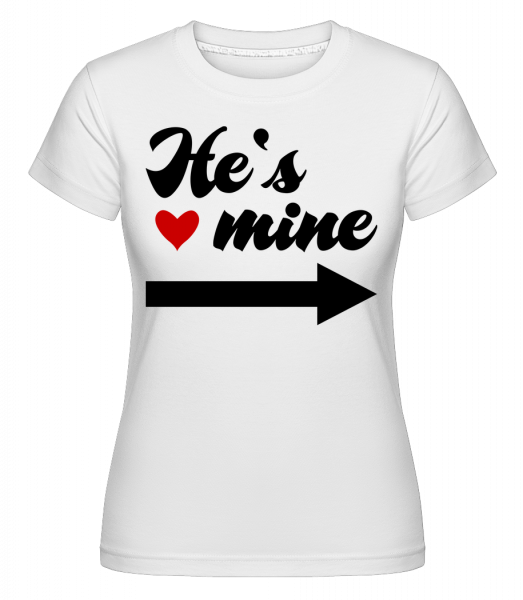 He's Mine -  Shirtinator Women's T-Shirt - White - Vorn