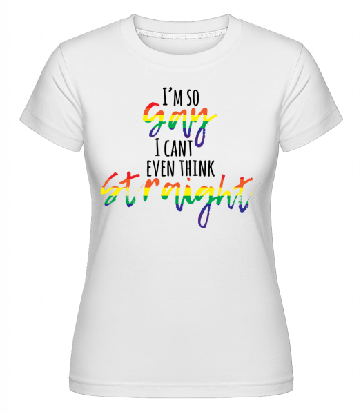 I'm So Gay -  Shirtinator Women's T-Shirt - White - Vorn