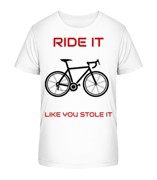 Ride It Like You Stole It - Kid's Bio T-Shirt Stanley Stella - White - Front