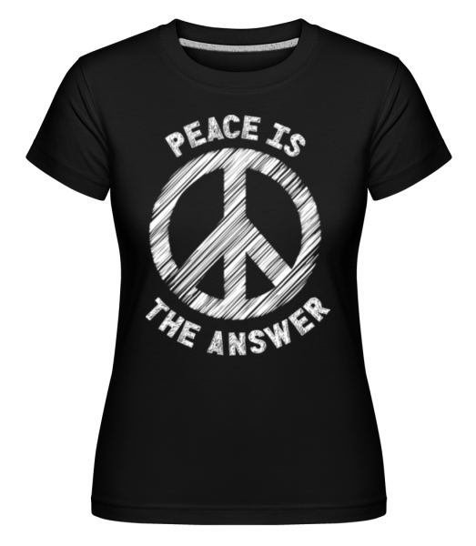 Peace Is The Answer -  Shirtinator Women's T-Shirt - Black - Front