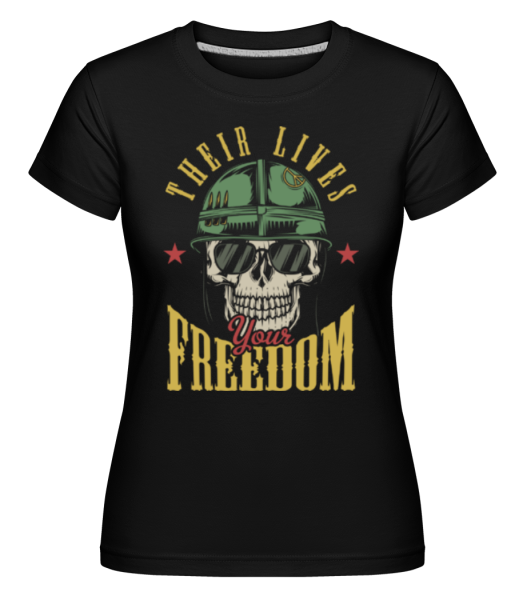Their Lives Your Freedom -  Shirtinator Women's T-Shirt - Black - Front