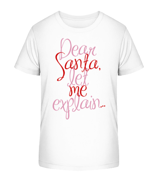 Dear Santa, Let Me Explain... - Kid's Bio T-Shirt Stanley Stella - White - Front