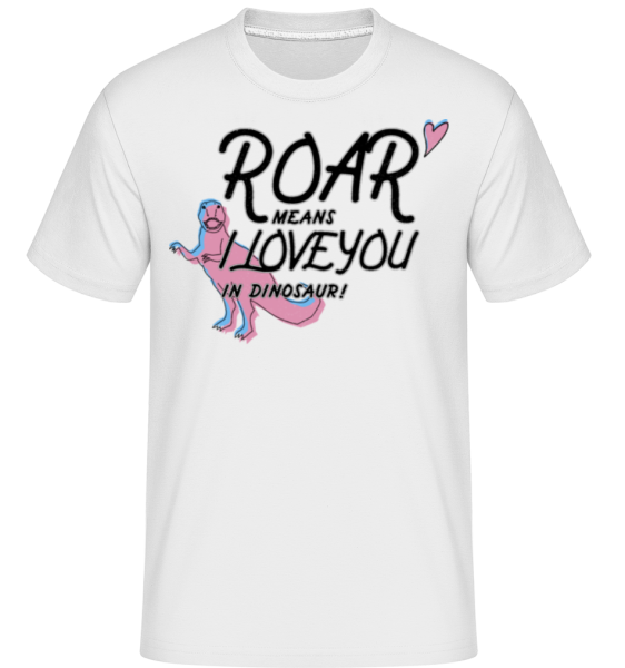 Roar I Love You -  Shirtinator Men's T-Shirt - White - Front