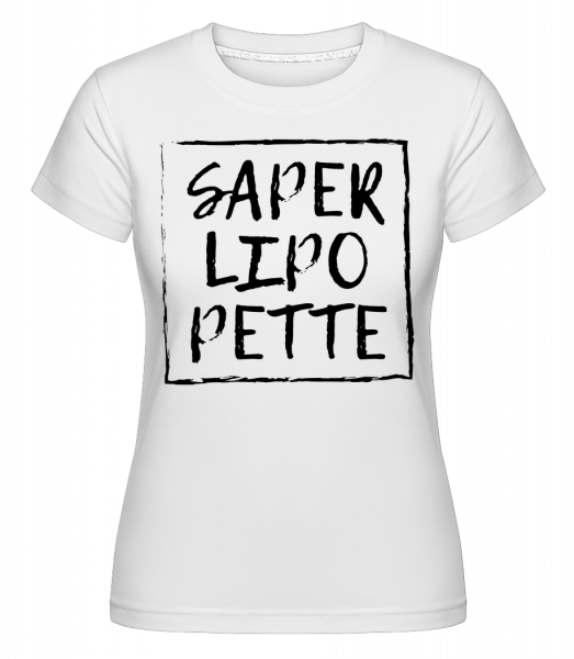 Saperlipopette -  Shirtinator Women's T-Shirt - White - Vorn