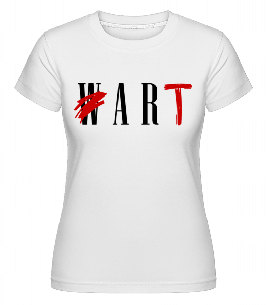 Art Not War -  Shirtinator Women's T-Shirt - White - Vorn