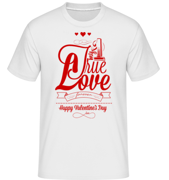 My True Love Valentine -  Shirtinator Men's T-Shirt - White - Front