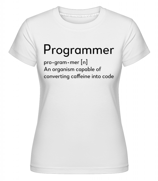 Programmer Definition -  Shirtinator Women's T-Shirt - White - Vorn