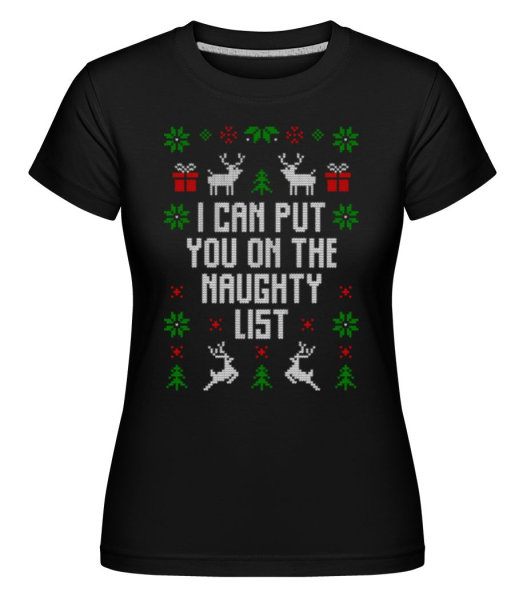 I Can Put You On The Naugthy List -  Shirtinator Women's T-Shirt - Black - Front