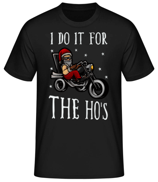 I Do It For The Ho's - Men's Basic T-Shirt - Black - Front