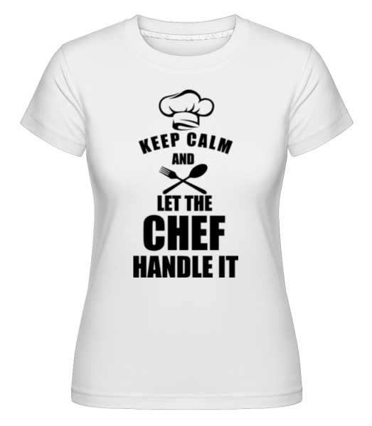 Keep Calm Chef -  Shirtinator Women's T-Shirt - White - Front