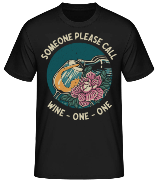 Someone Please Call Wine One One - Men's Basic T-Shirt - Black - Front