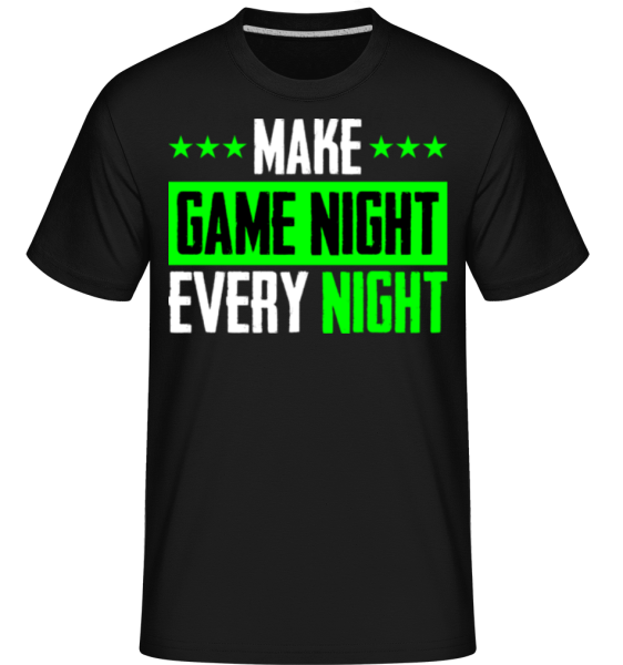 Make Every Night Game Night -  Shirtinator Men's T-Shirt - Black - Front
