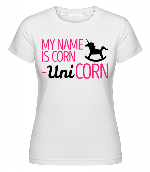 My Name Is Corn, Unicorn -  Shirtinator Women's T-Shirt - White - Vorn