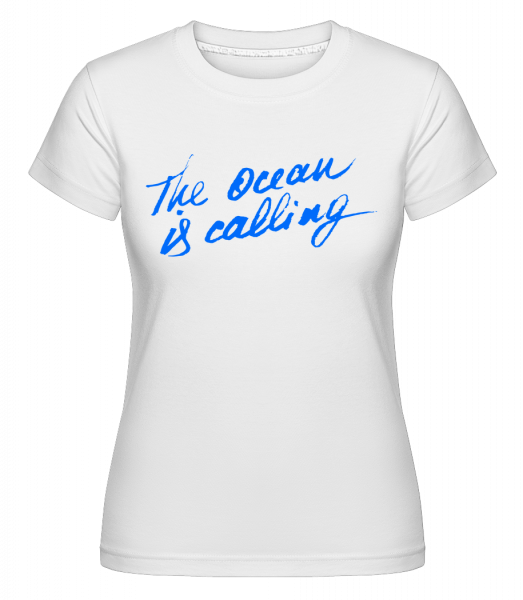 The Ocean Is Calling -  Shirtinator Women's T-Shirt - White - Vorn