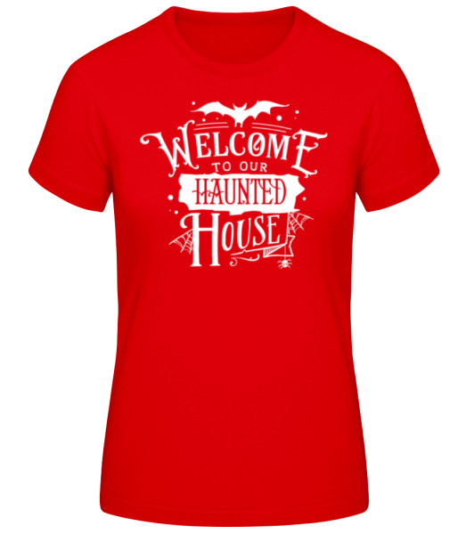 Welcome To Our Haunted House - Women's Basic T-Shirt - Red - Front